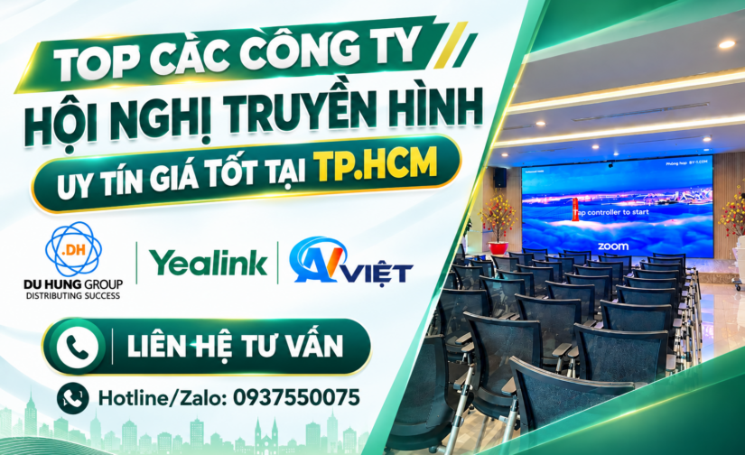 Top các công ty hội nghị truyền hình uy tín giá tốt tại TP.HCM